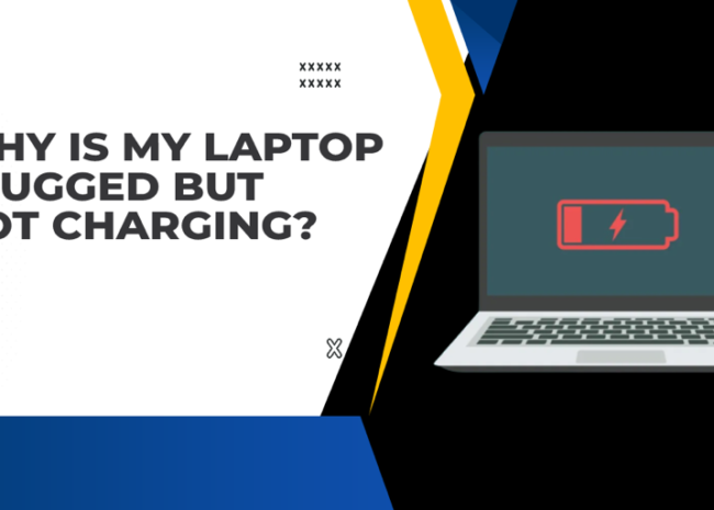 Why is My Laptop Plugged but Not Charging